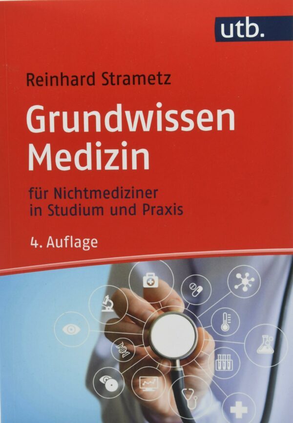 Grundwissen Medizin, Für Nichtmediziner in Studium und Praxis